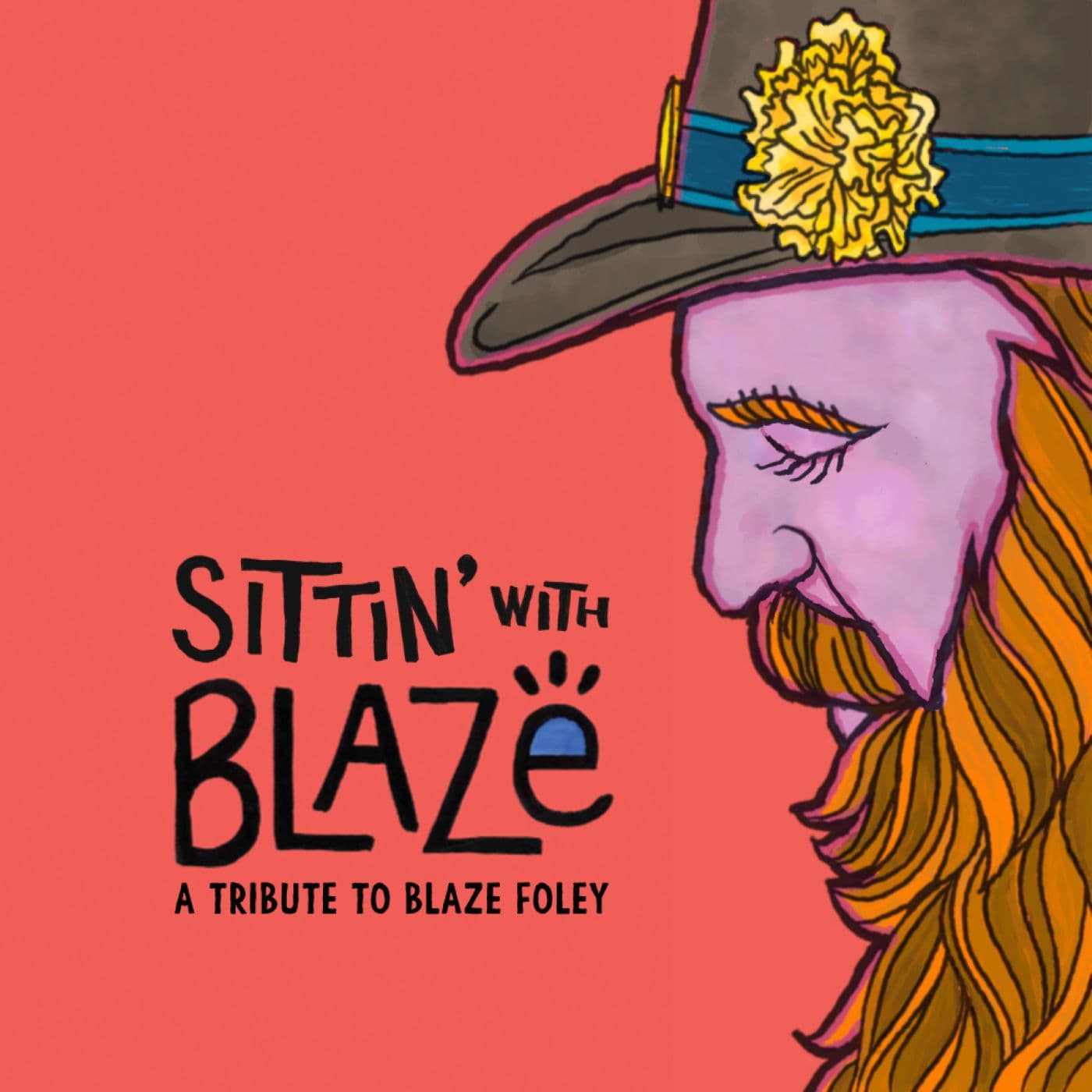 Sittin with Blze: A Tribute to Blaze Foley - hand-drawn image of blaze in profile with eyes closed
